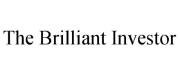 THE BRILLIANT INVESTOR trademark