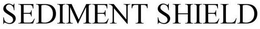 SEDIMENT SHIELD trademark