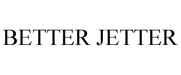 BETTER JETTER trademark