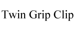 TWIN GRIP CLIP trademark