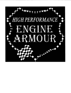 HIGH PERFORMANCE ENGINE ARMOUR trademark