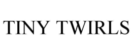 TINY TWIRLS trademark