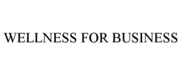 WELLNESS FOR BUSINESS trademark
