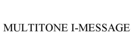 MULTITONE I-MESSAGE trademark
