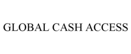 GLOBAL CASH ACCESS trademark