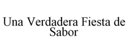 UNA VERDADERA FIESTA DE SABOR trademark