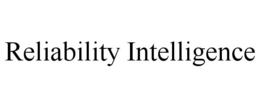 RELIABILITY INTELLIGENCE trademark