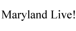 MARYLAND LIVE! trademark