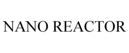 NANO REACTOR trademark