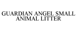 GUARDIAN ANGEL SMALL ANIMAL LITTER trademark