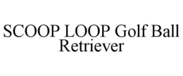 SCOOP LOOP GOLF BALL RETRIEVER trademark