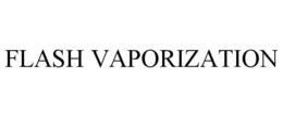 FLASH VAPORIZATION trademark