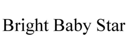 BRIGHT BABY STAR trademark