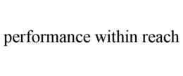 PERFORMANCE WITHIN REACH trademark