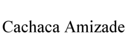 CACHACA AMIZADE trademark