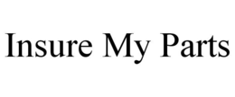 INSURE MY PARTS trademark
