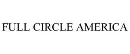 FULL CIRCLE AMERICA trademark