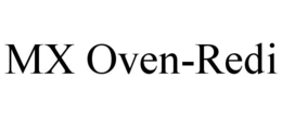 MX OVEN-REDI trademark