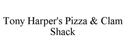 TONY HARPER'S PIZZA & CLAM SHACK trademark