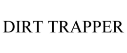 DIRT TRAPPER trademark