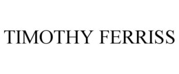 TIMOTHY FERRISS trademark