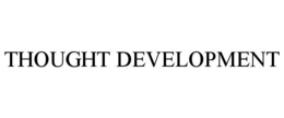 THOUGHT DEVELOPMENT trademark