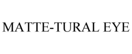 MATTE-TURAL EYE trademark