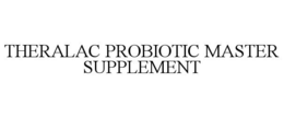 THERALAC PROBIOTIC MASTER SUPPLEMENT trademark