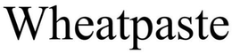 WHEATPASTE trademark