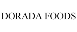 DORADA FOODS trademark