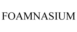 FOAMNASIUM trademark
