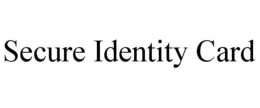 SECURE IDENTITY CARD trademark