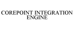 COREPOINT INTEGRATION ENGINE trademark