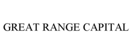 GREAT RANGE CAPITAL trademark