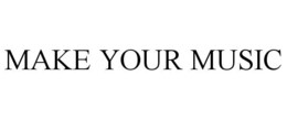 MAKE YOUR MUSIC trademark