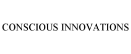 CONSCIOUS INNOVATIONS trademark