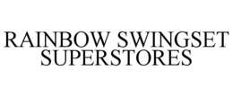 RAINBOW SWINGSET SUPERSTORES trademark