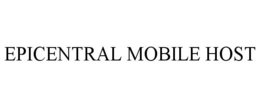 EPICENTRAL MOBILE HOST trademark