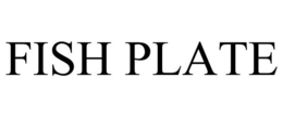 FISH PLATE trademark
