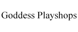 GODDESS PLAYSHOPS trademark