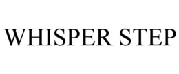 WHISPER STEP trademark