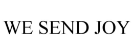 WE SEND JOY trademark