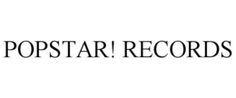 POPSTAR! RECORDS trademark