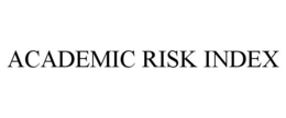 ACADEMIC RISK INDEX trademark
