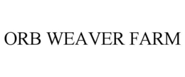 ORB WEAVER FARM trademark