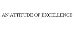 AN ATTITUDE OF EXCELLENCE trademark
