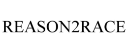 REASON2RACE trademark