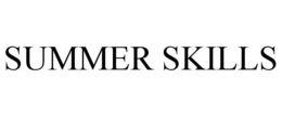 SUMMER SKILLS trademark