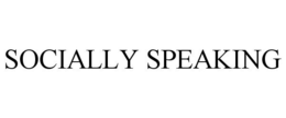 SOCIALLY SPEAKING trademark