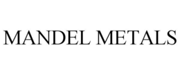 MANDEL METALS trademark